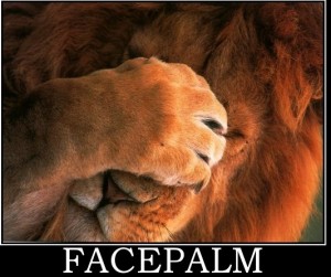 facepalm-lion-facepalm-demotivational-poster-1240941693.jpg